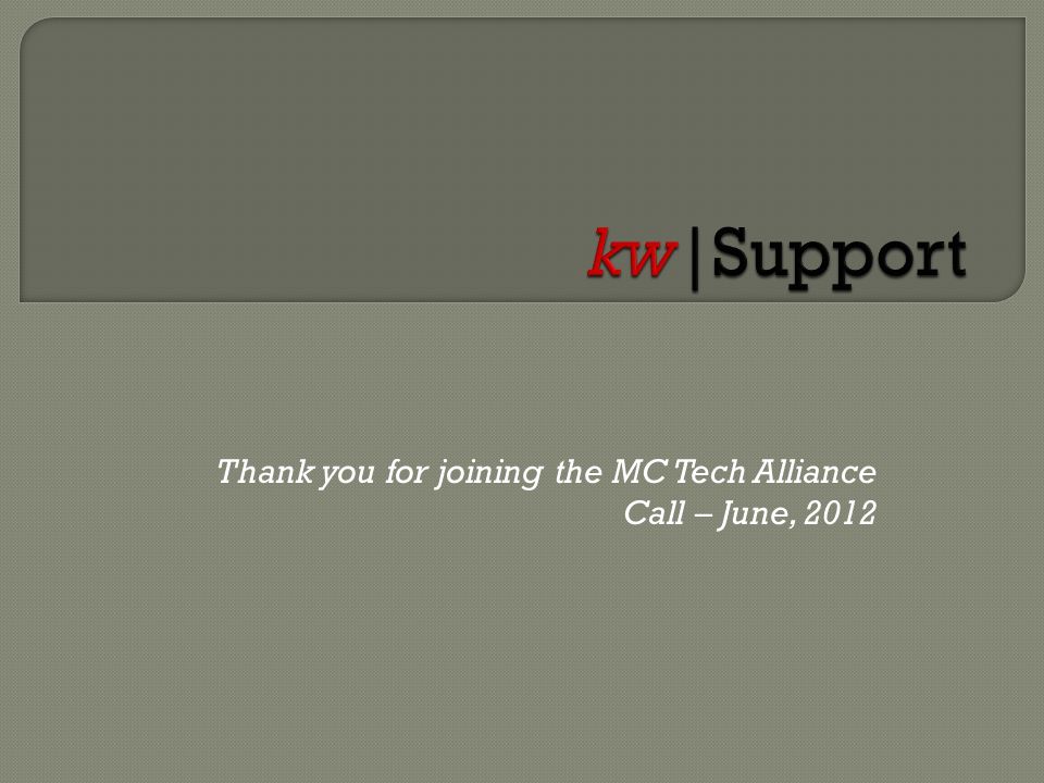 Thank you for joining the MC Tech Alliance Call – June, 2012