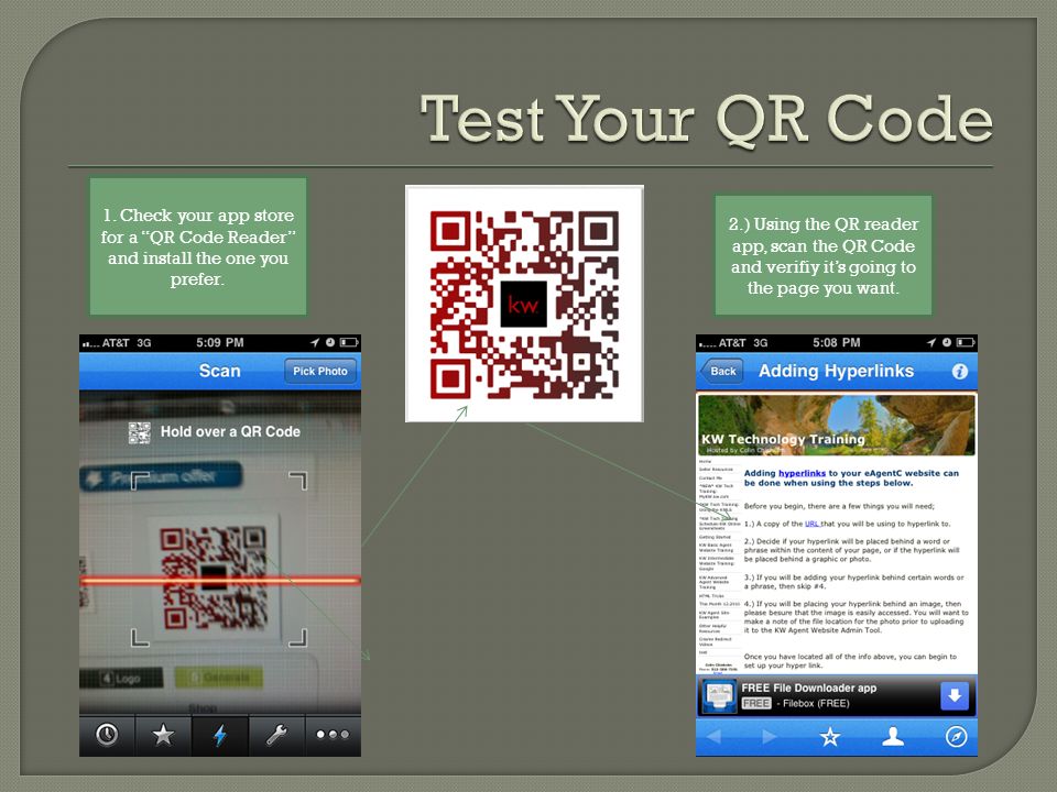 1. Check your app store for a QR Code Reader and install the one you prefer.
