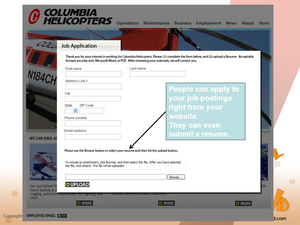 People can apply to your job postings right from your website. They can even submit a resume.