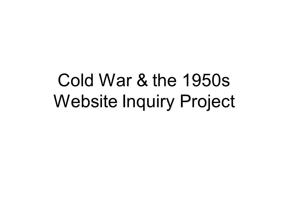 Cold War & the 1950s Website Inquiry Project