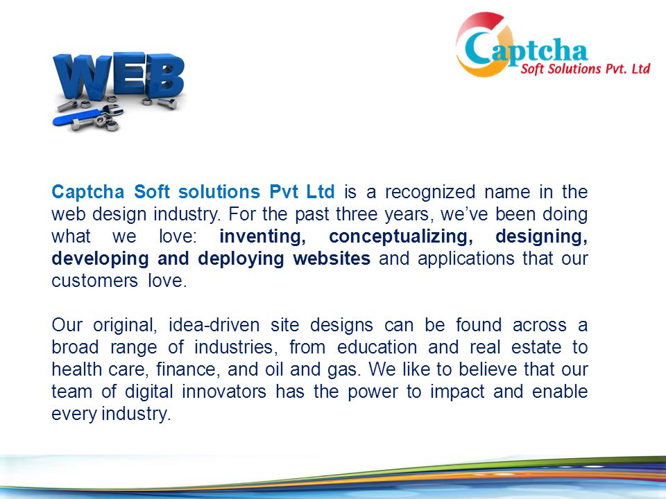 Captcha Soft solutions Pvt Ltd is a recognized name in the web design industry.