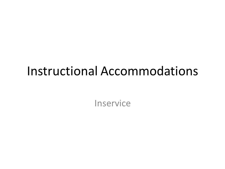 Instructional Accommodations Inservice