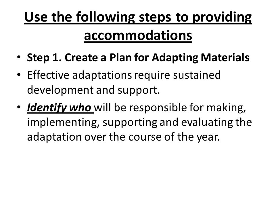 Use the following steps to providing accommodations Step 1.
