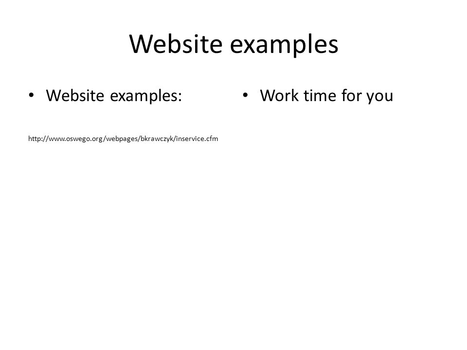Website examples Website examples:   Work time for you