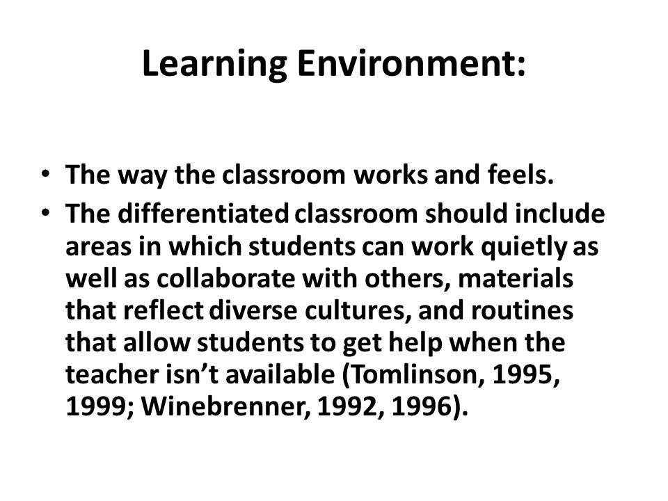 Learning Environment: The way the classroom works and feels.