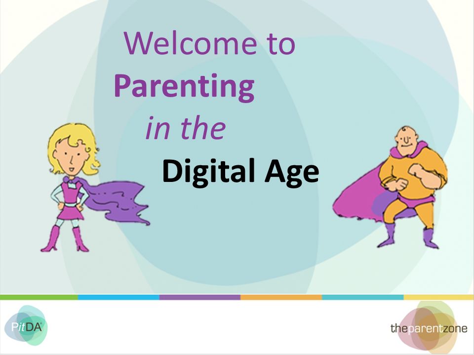 Welcome to Parenting in the Digital Age