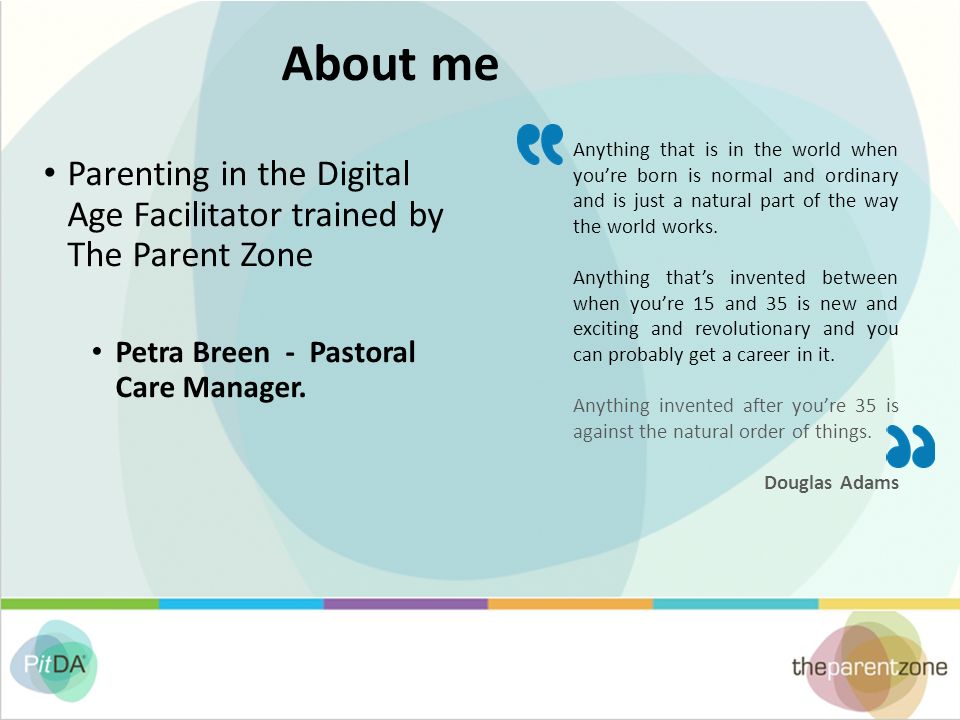 About me Parenting in the Digital Age Facilitator trained by The Parent Zone Petra Breen - Pastoral Care Manager.