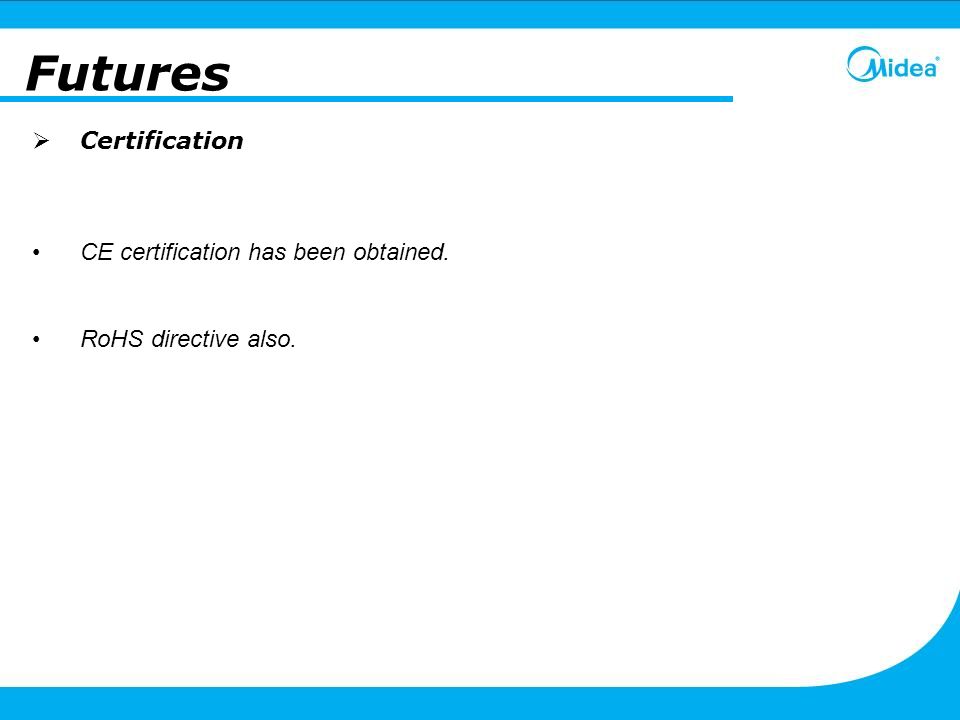 CE certification has been obtained. RoHS directive also.  Certification Futures