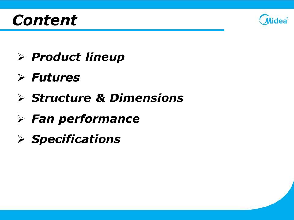 Content  Product lineup  Futures  Structure & Dimensions  Fan performance  Specifications
