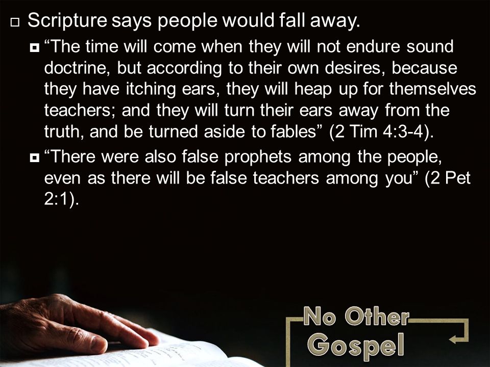  Scripture says people would fall away.
