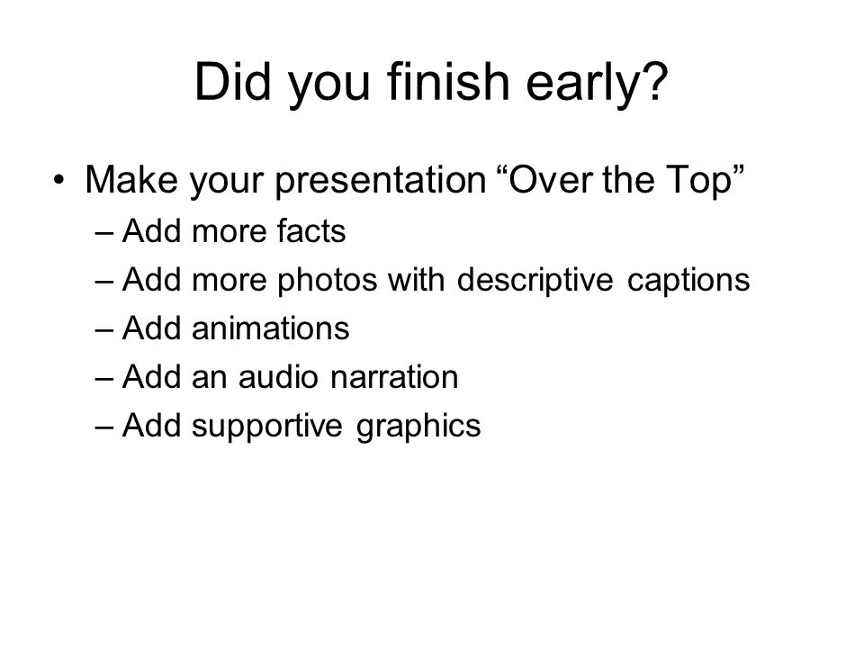 Did you finish early.
