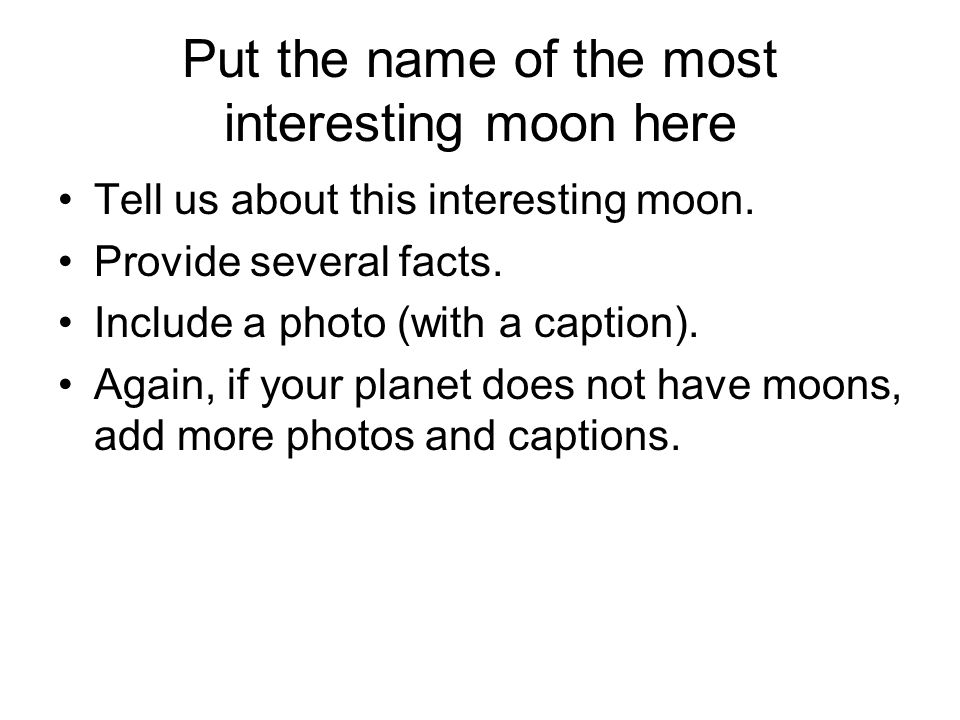 Put the name of the most interesting moon here Tell us about this interesting moon.