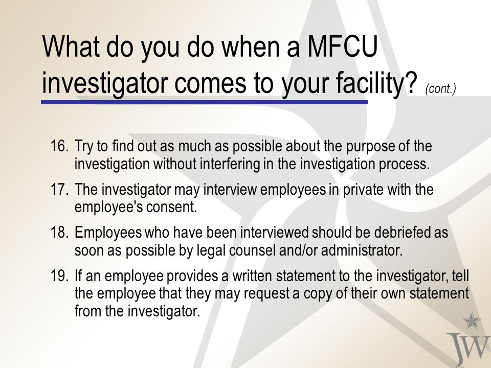 What do you do when a MFCU investigator comes to your facility.