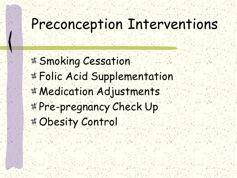 Preconception Interventions Smoking Cessation Folic Acid Supplementation Medication Adjustments Pre-pregnancy Check Up Obesity Control