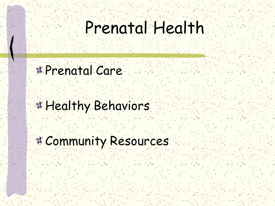 Prenatal Health Prenatal Care Healthy Behaviors Community Resources