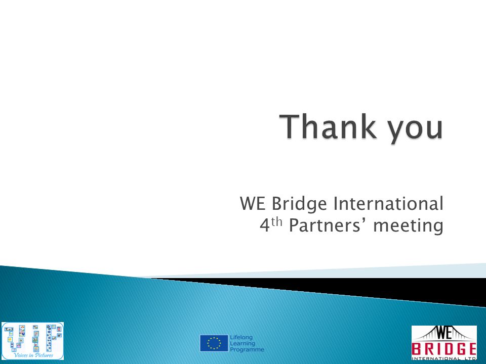 WE Bridge International 4 th Partners’ meeting