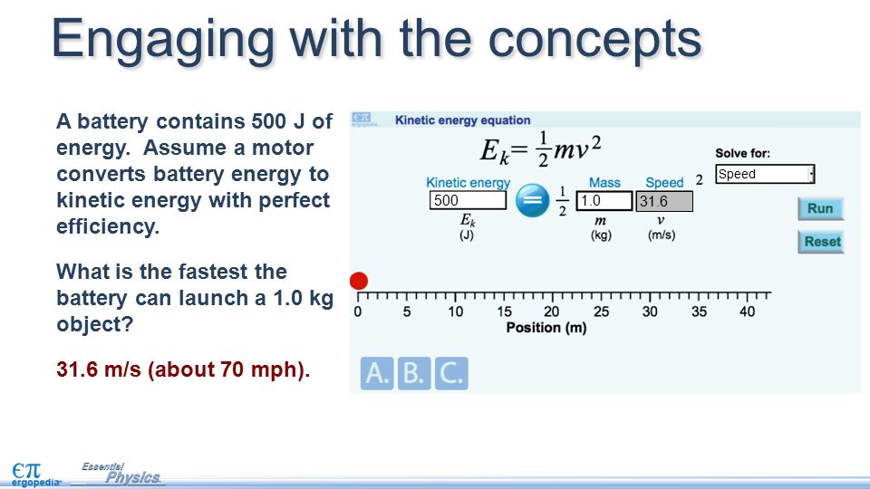 Engaging with the concepts 1.0 A battery contains 500 J of energy.