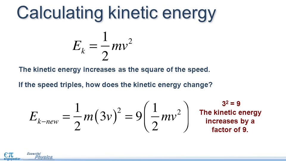 The kinetic energy increases as the square of the speed.