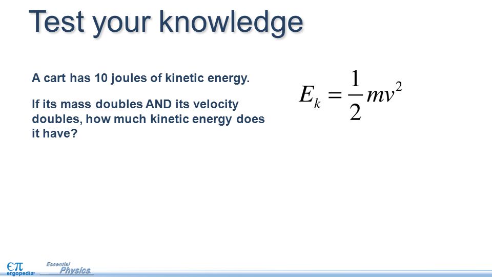 A cart has 10 joules of kinetic energy.