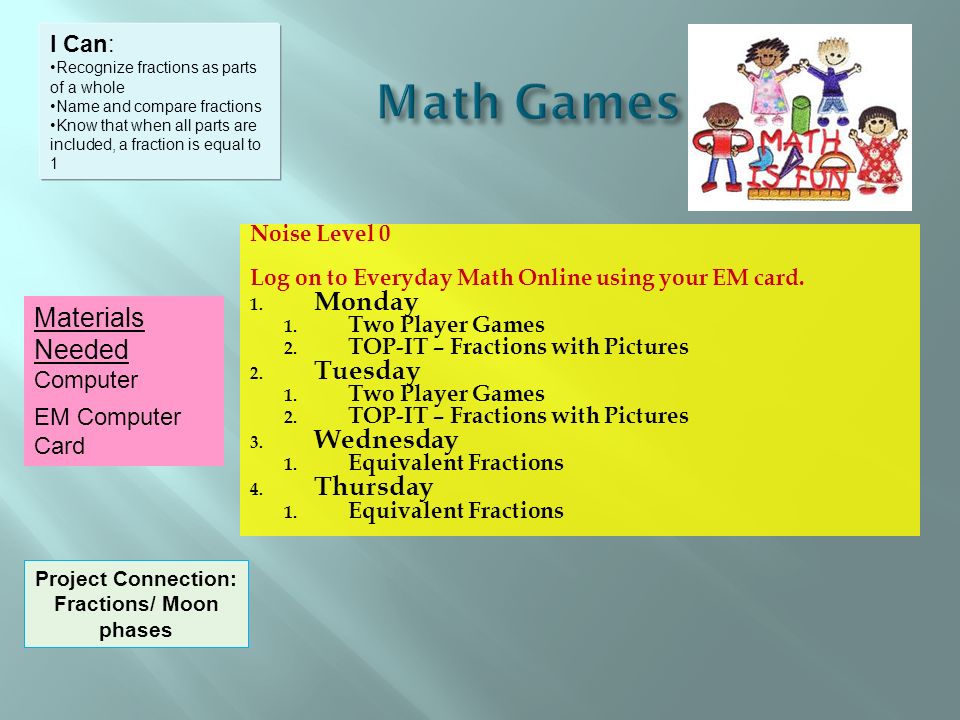 Noise Level 0 Log on to Everyday Math Online using your EM card.