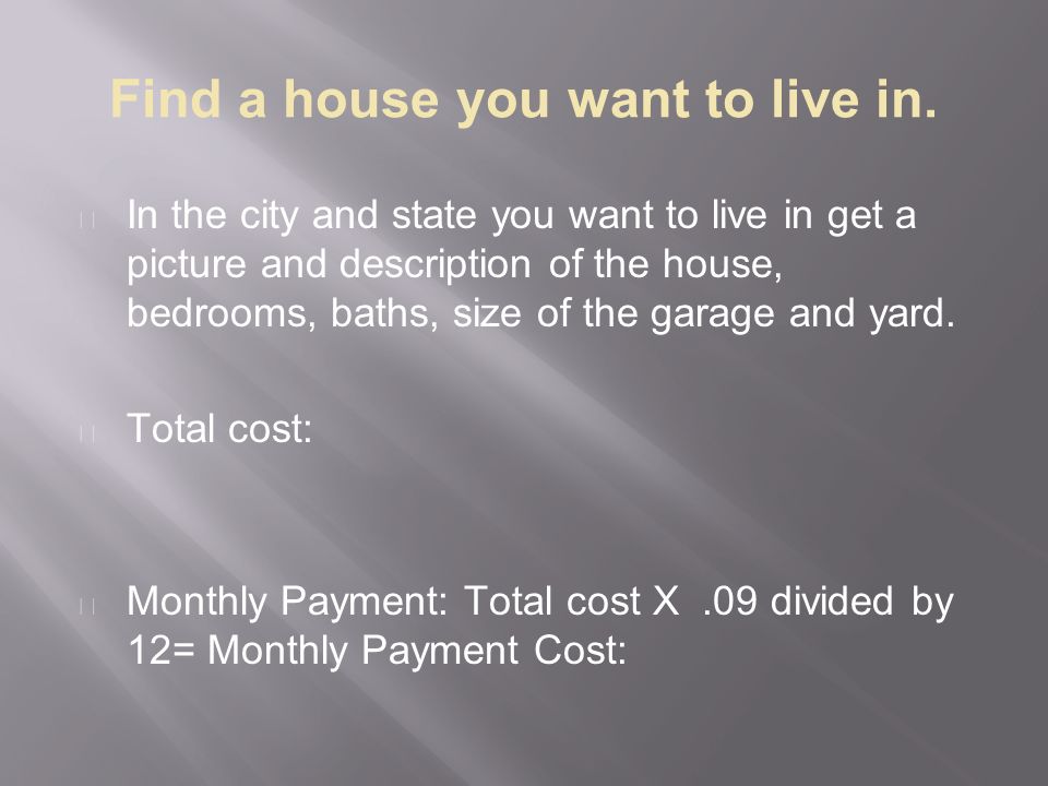 Find a house you want to live in.