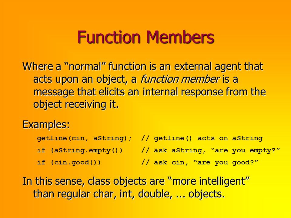 Using Classes Classes and Function Members. Review We've seen that the  iostream library provides the objects cin, cout and cerr: These objects  were not. - ppt download