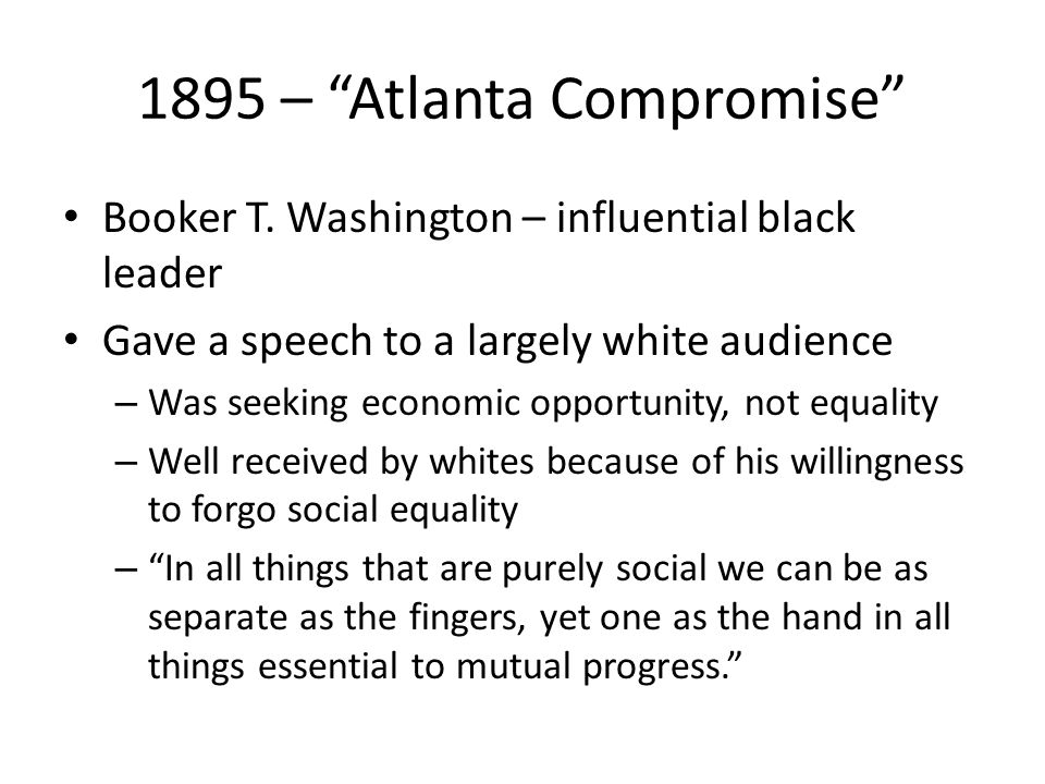 1895 – Atlanta Compromise Booker T.