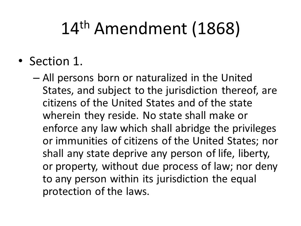 14 th Amendment (1868) Section 1.