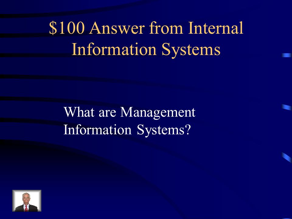 $100 Question from Internal Information Systems This type of system aggregates and summarizes data from Transaction Processing Systems for Midlevel and functional managers