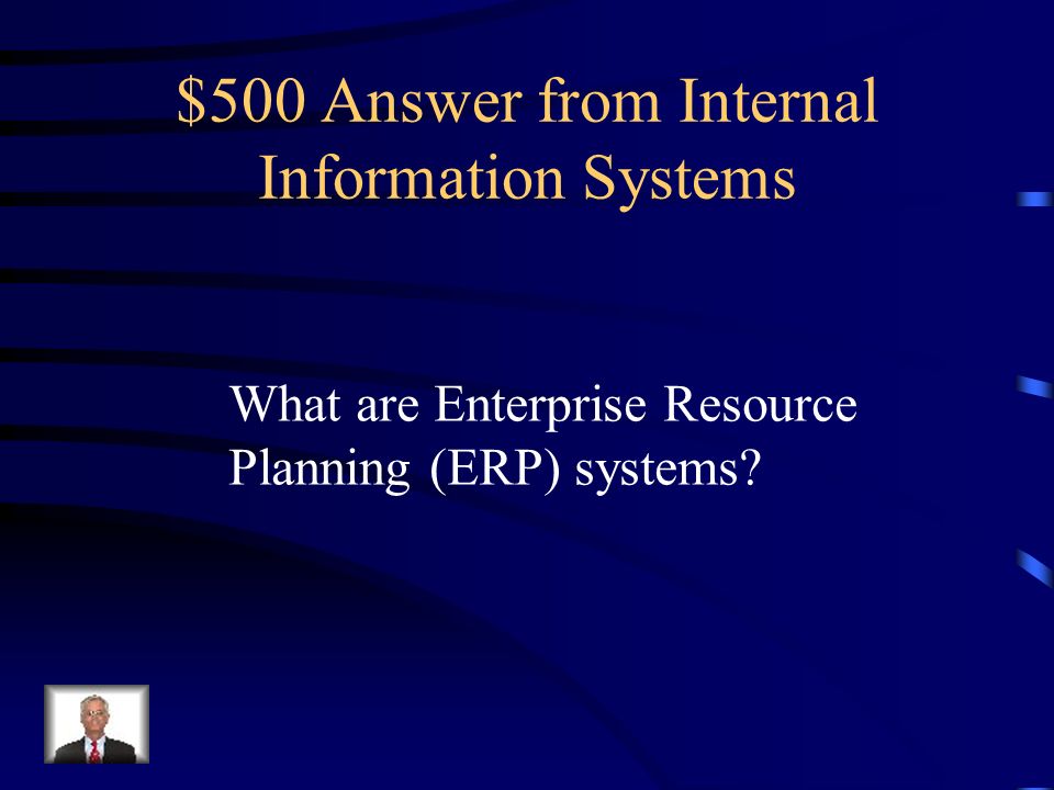 $500 Question from Internal Information Systems SAP and Oracle provide these systems which include accounting, payroll, manufacturing, sales, purchasing, and other business functions.
