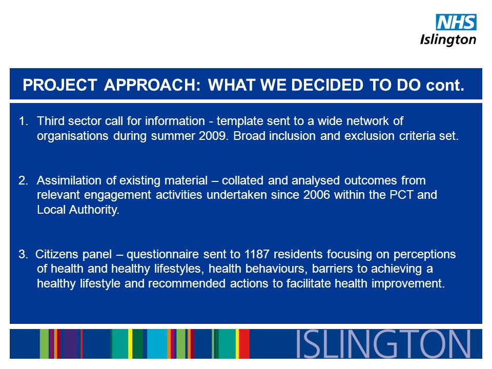PROJECT APPROACH: WHAT WE DECIDED TO DO cont.