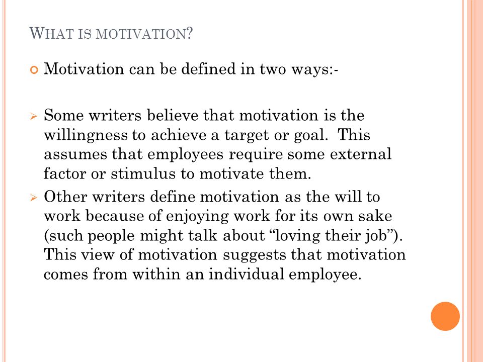 A PPLIED BUSINESS MOTIVATION. W HAT IS MOTIVATION ? Motivation can be ...