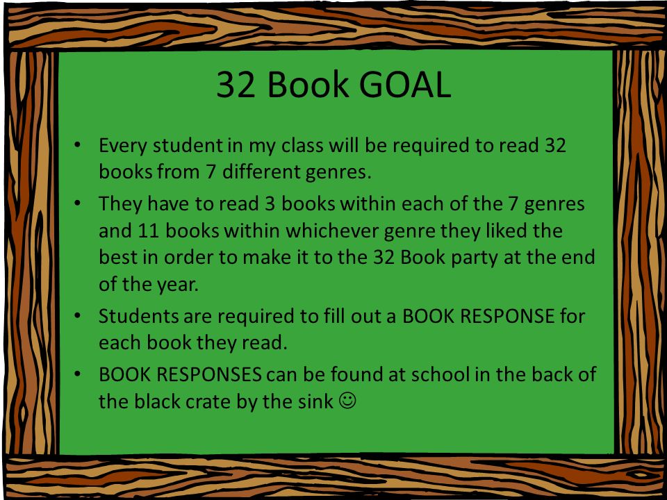 32 Book GOAL Every student in my class will be required to read 32 books from 7 different genres.