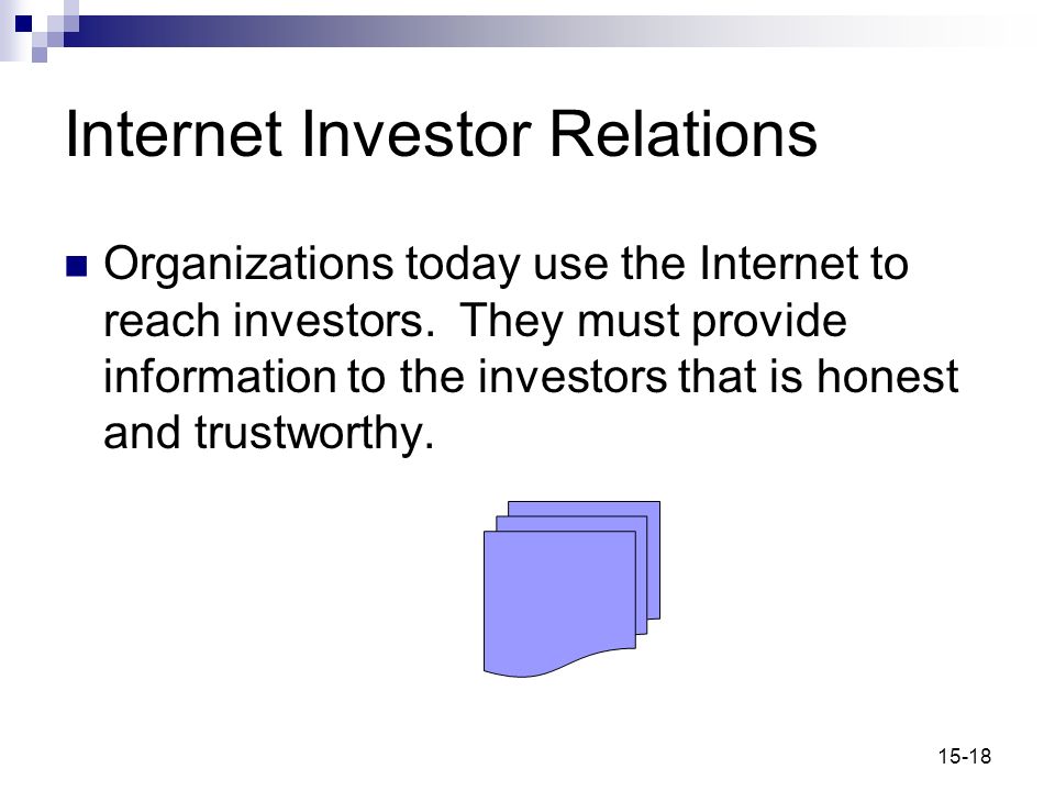 15-18 Internet Investor Relations Organizations today use the Internet to reach investors.