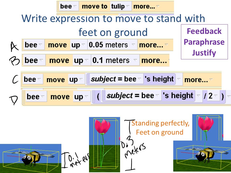Write expression to move to stand with feet on ground Standing perfectly, Feet on ground Feedback Paraphrase Justify