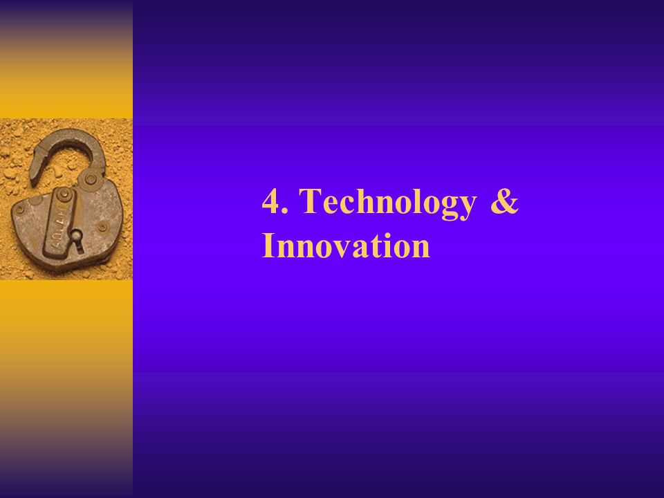 4. Technology & Innovation
