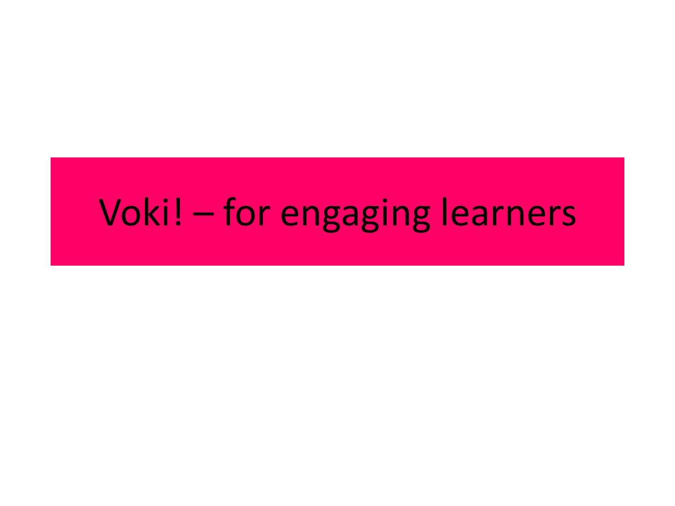 Voki! – for engaging learners