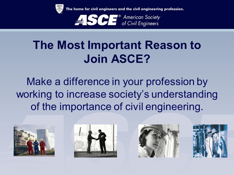The Most Important Reason to Join ASCE.