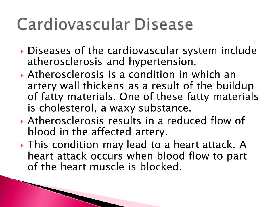  Diseases of the cardiovascular system include atherosclerosis and hypertension.