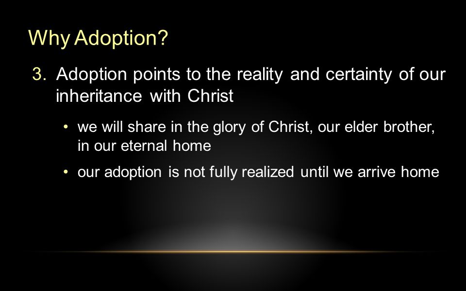Why Adoption. 3.