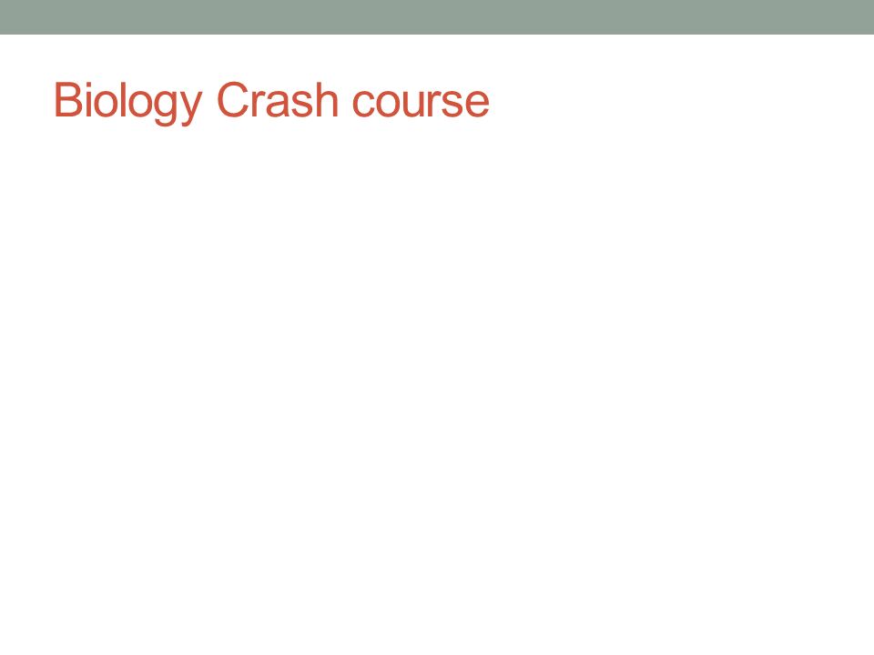 Biology Crash course