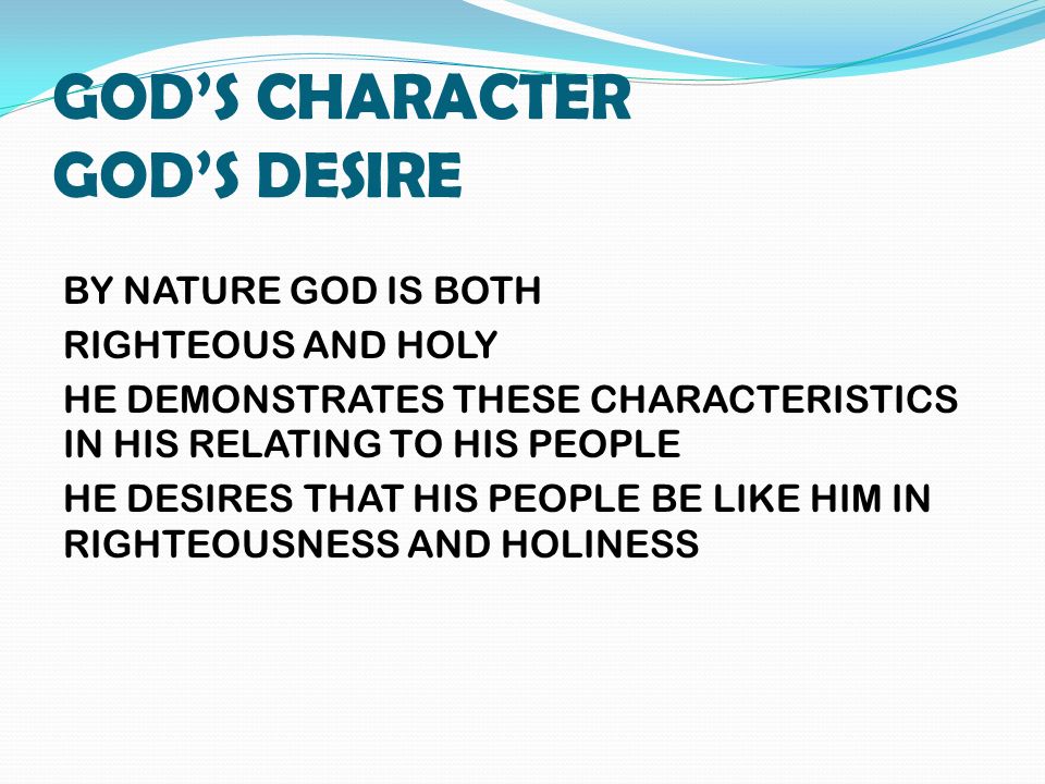 The Lord Is Righteousness The Lord Is Holiness God S Character God S Desire By Nature God Is Both Righteous And Holy He Demonstrates These Characteristics Ppt Download The Lord Is Righteousness The Lord Is Holiness God S Character God S Desire By Nature God Is Both Righteous And Holy He Demonstrates These Characteristics Ppt Download
