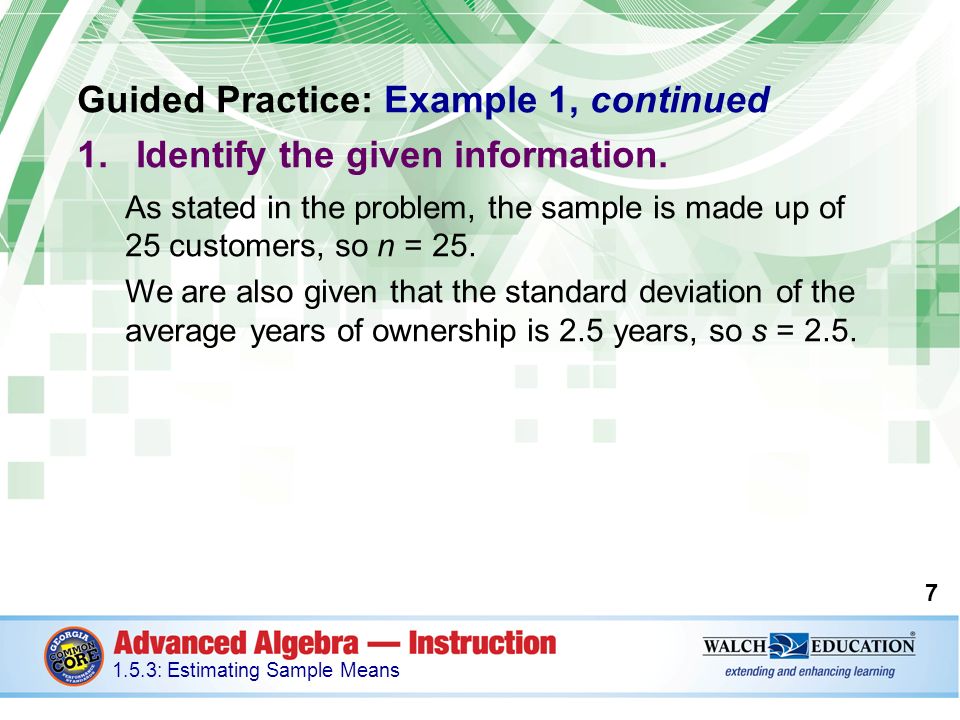 Guided Practice: Example 1, continued 1.Identify the given information.