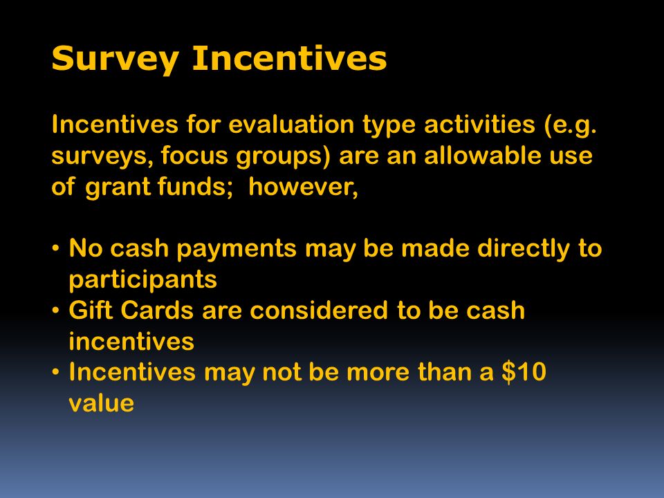 Survey Incentives Incentives for evaluation type activities (e.g.
