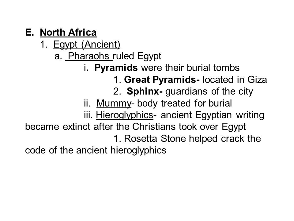E.North Africa 1. Egypt (Ancient) a. Pharaohs ruled Egypt i.