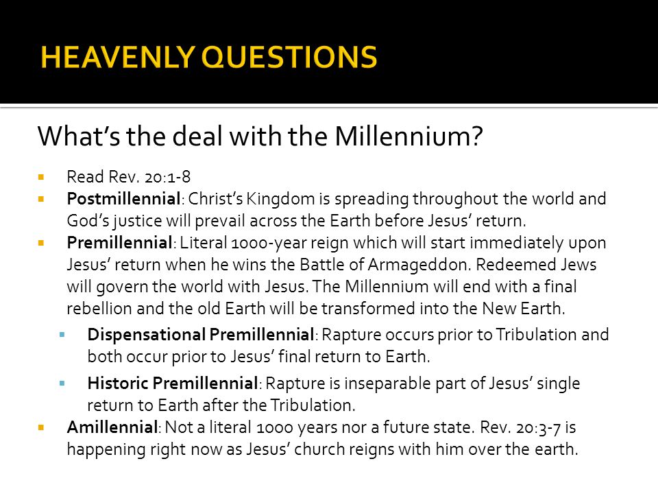 What’s the deal with the Millennium.  Read Rev.