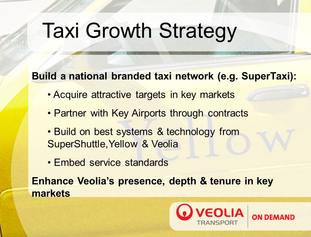 Taxi Growth Strategy Build a national branded taxi network (e.g.