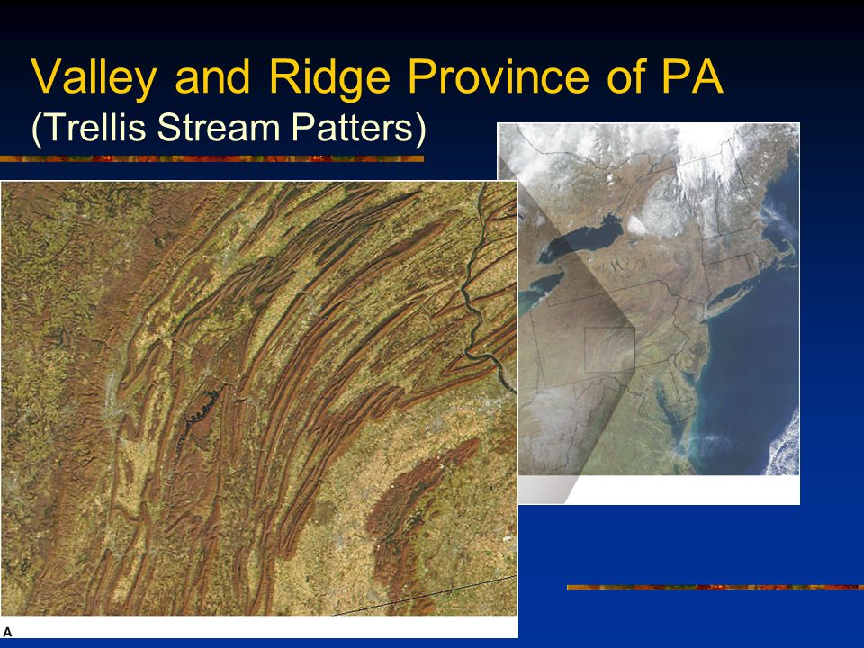 Valley and Ridge Province of PA (Trellis Stream Patters)