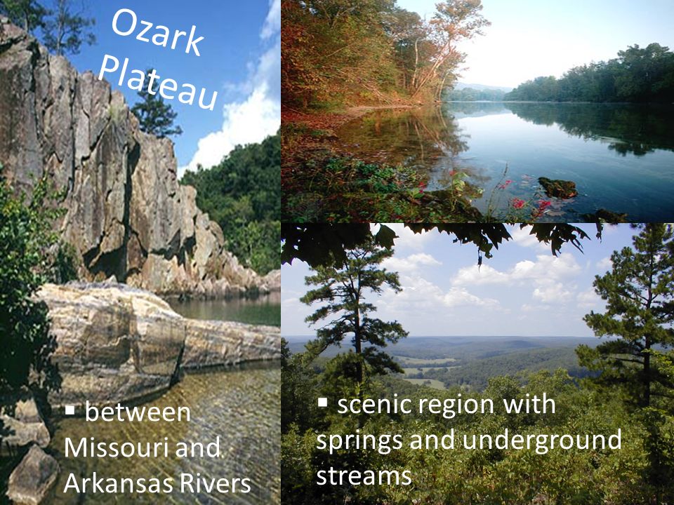 Ozark Plateau  between Missouri and Arkansas Rivers  scenic region with springs and underground streams