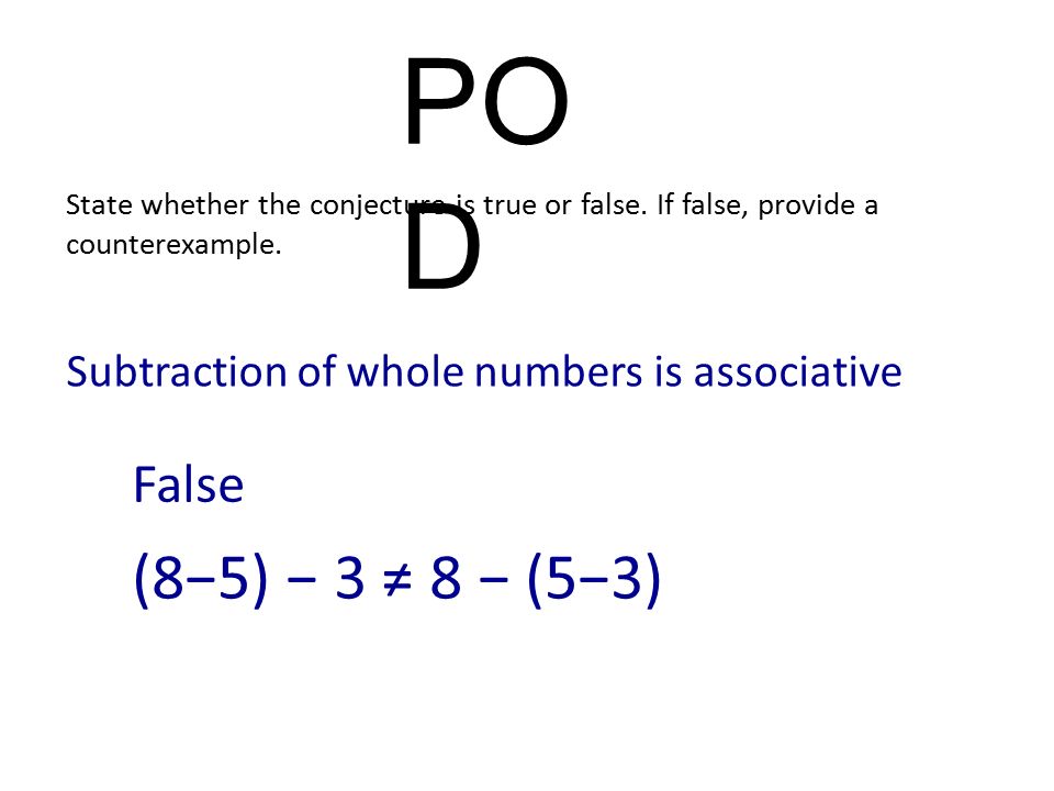PO D State whether the conjecture is true or false.